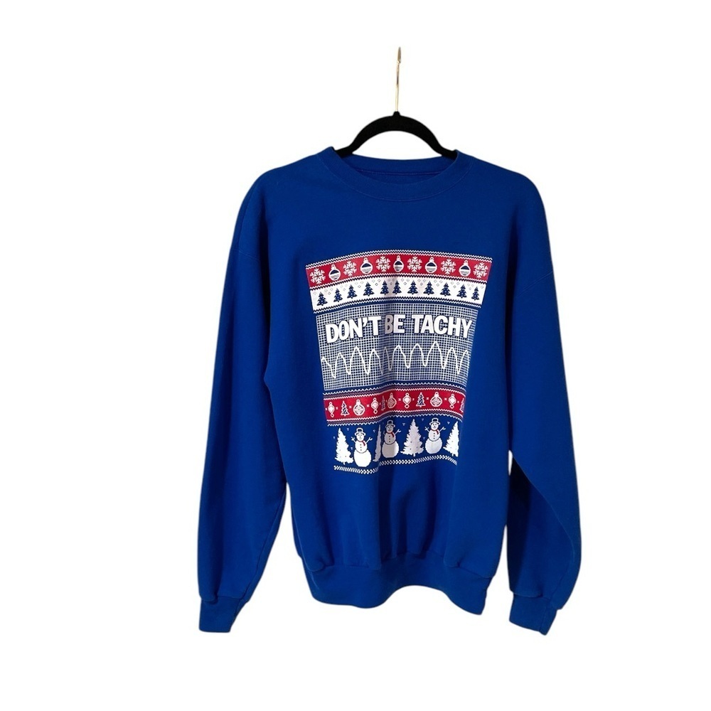 Hanes Sweatshirt Size M Ugly Don’t Be Tachy Nurse Long Sleeve Blue Holiday
